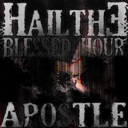 Hail The Blessed Hour : Apostle